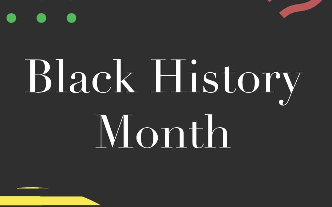Celebrating Black History Month – Part 2